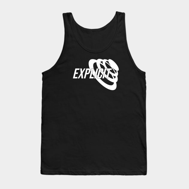 EXPLICIT WHITE Tank Top by Unexpected